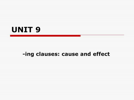 -ing clauses: cause and effect