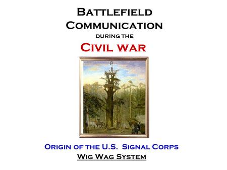 Battlefield Communication during the Civil war