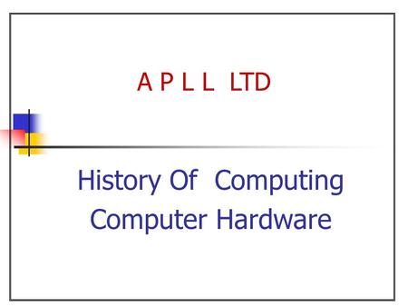 A P L L LTD History Of Computing Computer Hardware.