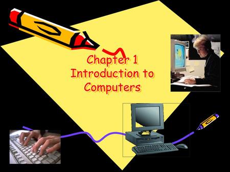 Chapter 1 Introduction to Computers. What Is a Computer? What is a computer? An electronic machine, operating under the control of instructions stored.