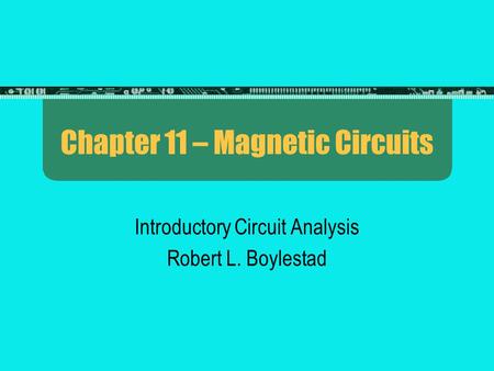 Chapter 11 – Magnetic Circuits