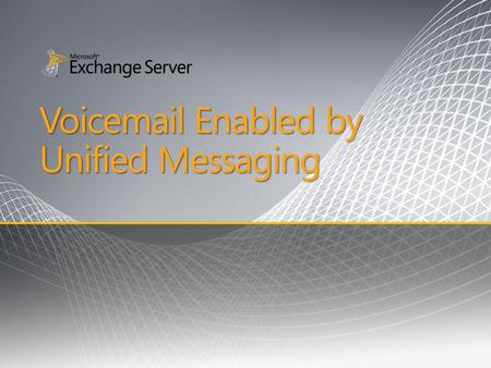 Voic Enabled by Unified Messaging