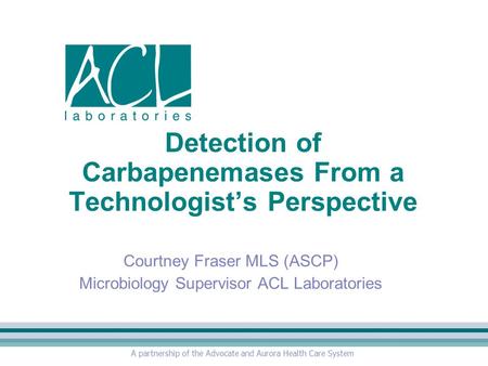 Detection of Carbapenemases From a Technologist’s Perspective