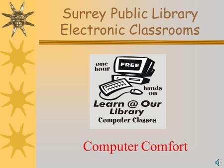 Surrey Public Library Electronic Classrooms Computer Comfort.