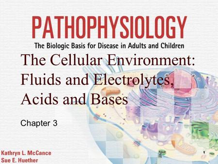 The Cellular Environment: Fluids and Electrolytes, Acids and Bases