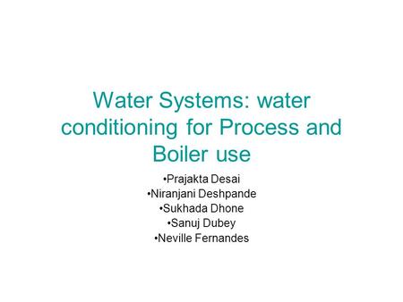 Water Systems: water conditioning for Process and Boiler use