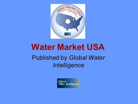 Water Market USA Published by Global Water Intelligence.