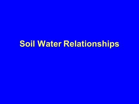 Soil Water Relationships