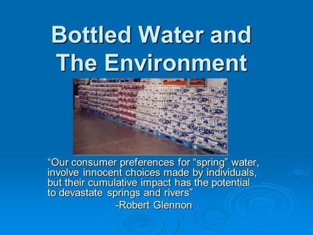 Bottled Water and The Environment