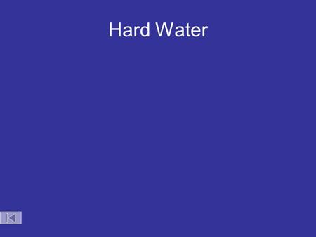 Hard Water. Clogged Pipes – Hard Water limestone hard water carbonic acid Step 1: Acid rain is formed Step 2: Acid rain dissolves limestone Water softener.
