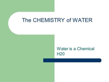 The CHEMISTRY of WATER Water is a Chemical H20. Water plays an important role as a chemical substance. Its many important functions include: being a good.