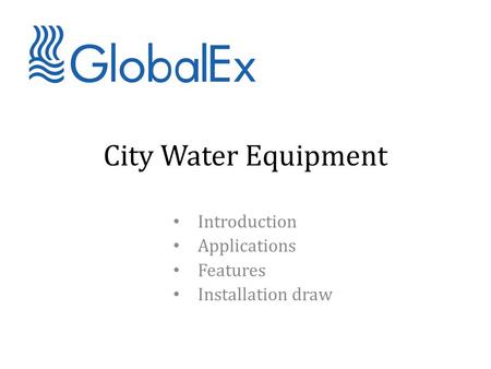 City Water Equipment Introduction Applications Features Installation draw.