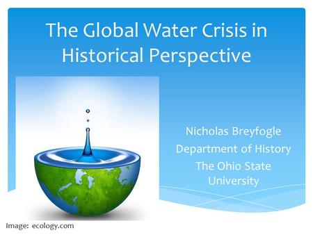 The Global Water Crisis in Historical Perspective