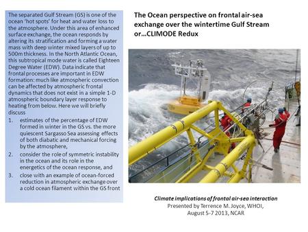 The Ocean perspective on frontal air-sea exchange over the wintertime Gulf Stream or…CLIMODE Redux The separated Gulf Stream (GS) is one of the ocean hot.