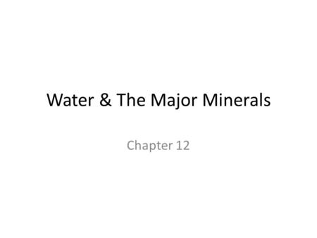 Water & The Major Minerals