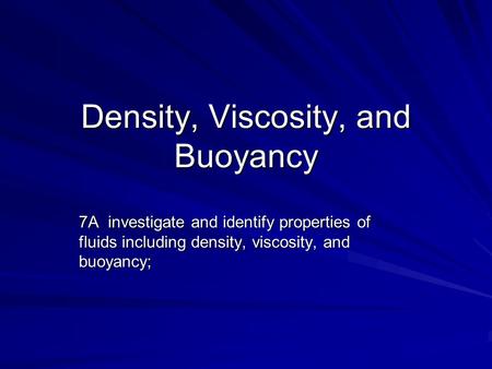 Density, Viscosity, and Buoyancy