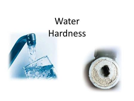 Water Hardness.