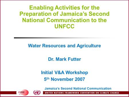Jamaicas Second National Communication Enabling Activities for the Preparation of Jamaicas Second National Communication to the UNFCC Water Resources and.