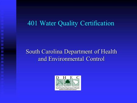 401 Water Quality Certification South Carolina Department of Health and Environmental Control.