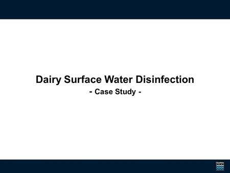 Dairy Surface Water Disinfection - Case Study -. Dairy Farm - Continental, OH 600 head of dairy cattle Milked 3 times/day Facility Background.