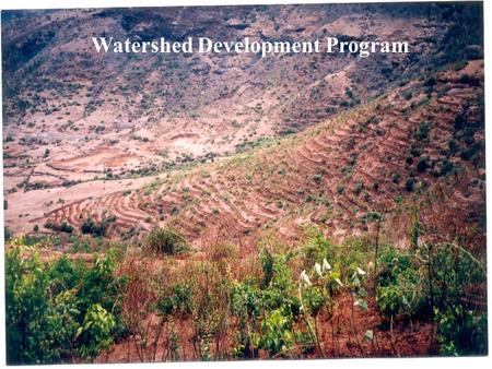 1 Watershed Development Program. 2 1 Watershed Management with CCT technology & plantation 2 Training for use of CCT Technology 3 Water Literacy 4 Demonstrate.