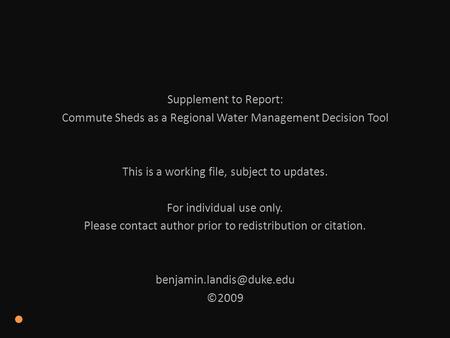 Supplement to Report: Commute Sheds as a Regional Water Management Decision Tool This is a working file, subject to updates. For individual use only.