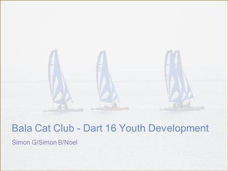Simon G/Simon B/Noel Bala Cat Club - Dart 16 Youth Development.