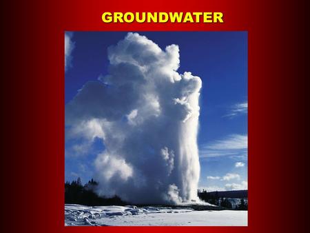 GROUNDWATER. Groundwater The Hydrologic Cycle Groundwater.