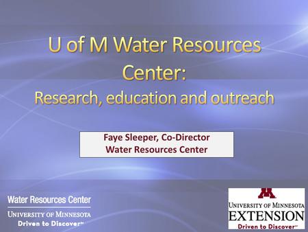 Faye Sleeper, Co-Director Water Resources Center.