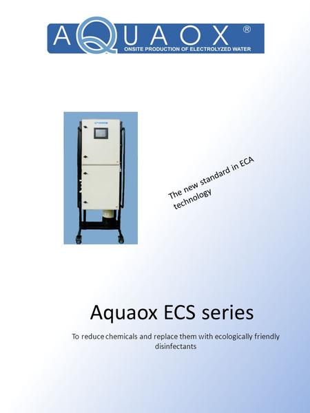 Aquaox ECS series The new standard in ECA technology