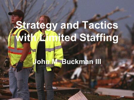 Strategy and Tactics with Limited Staffing
