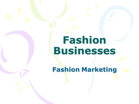 Fashion Businesses Fashion Marketing.