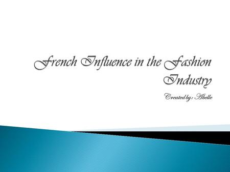 An Exploration of the Historical Development of “Haute Couture” in France  Jamie Arnold. - ppt download