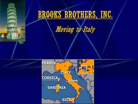 BROOKS BROTHERS, INC. Moving to Italy.