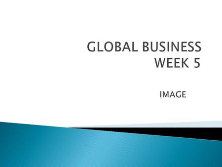 GLOBAL BUSINESS WEEK 5 IMAGE.