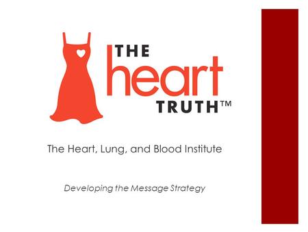 The Heart, Lung, and Blood Institute Developing the Message Strategy.
