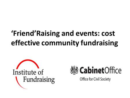 FriendRaising and events: cost effective community fundraising.