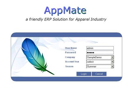 A friendly ERP Solution for Apparel Industry. Industry Overview.