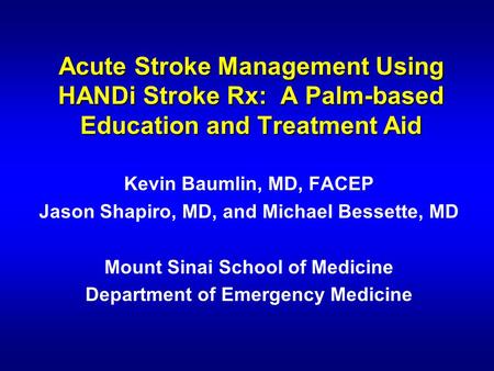 Kevin Baumlin, MD, FACEP Jason Shapiro, MD, and Michael Bessette, MD
