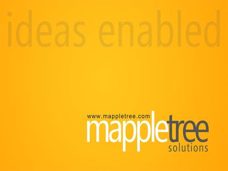 MappleTree: A start up venture with inherent strength in technology understanding that powers its delivery systems. With expertise in an array of technology.