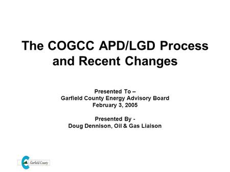 The COGCC APD/LGD Process and Recent Changes