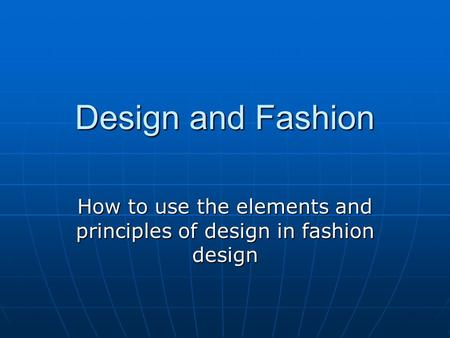 How to use the elements and principles of design in fashion design