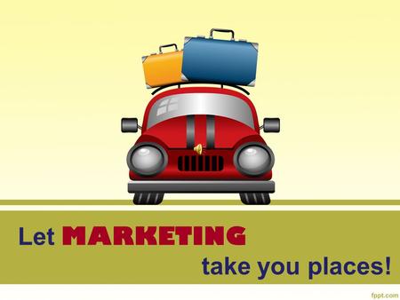 Let MARKETING take you places!. Marketing Classes Introduction to Marketing Marketing 1 Advanced Marketing Sports & Entertainment Marketing Advanced Sports.