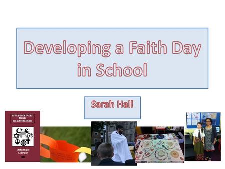 Learning opportunity for new pupils to experience RE in a hands on, memorable, fun and engaging fashion. Faith Day – Field of enquiry (Knowledge and Understanding,