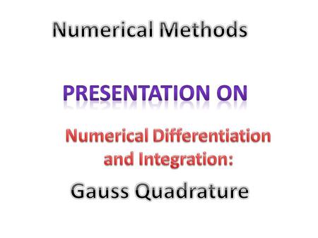 Evaluating integrals are common in engineering problems. Sometimes, it is difficult to evaluate complex integrals. The need for Gauss Quadrature Therefore,