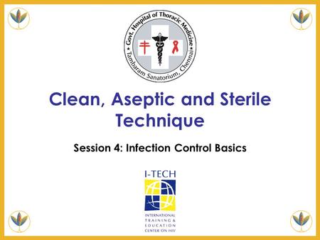 Clean, Aseptic and Sterile Technique