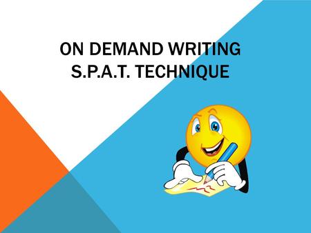On Demand Writing S.P.A.T. Technique