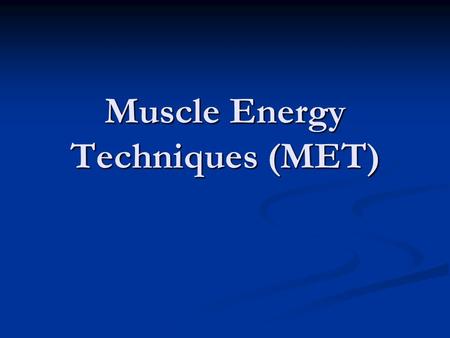 Muscle Energy Techniques (MET)