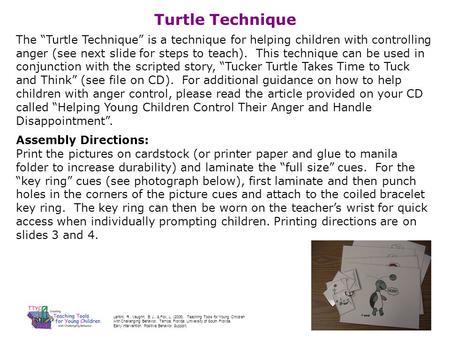 Turtle Technique The “Turtle Technique” is a technique for helping children with controlling anger (see next slide for steps to teach). This technique.