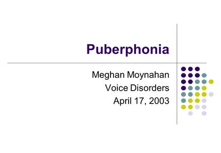 Meghan Moynahan Voice Disorders April 17, 2003